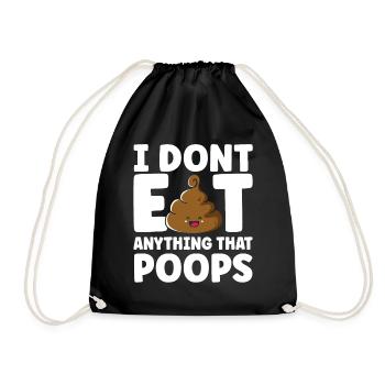 I Don't Eat Anything That Poops - Drawstring Bag - black - Front