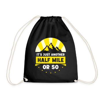 It's only another half mile or so - Drawstring Bag - black - Front