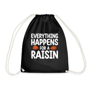 Everything Happens For A Raisin | Raisin Lover - Drawstring Bag - black - Front