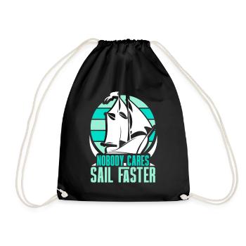 Nobody Cares Sail Faster Niemand Interessiert Es - Turnbeutel - Schwarz - Vorne