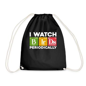 I Watch Birds Periodically - Turnbeutel - Schwarz - Vorne