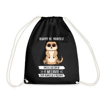 Meerkat be always yourself saying gift - Drawstring Bag - black - Front