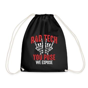 X-ray Tech Rad Tech You Pose We Expose Radiologist - Drawstring Bag - black - Front