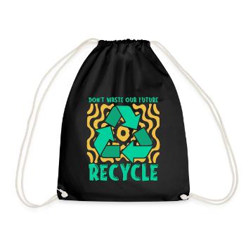 Recycling Don't Waste Our Future Go Green Recycler - Drawstring Bag - black - Front