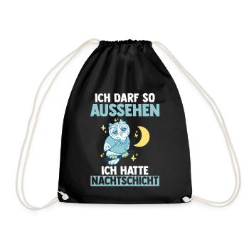 Ich Darf So Aussehen Ich Hatte Nachtschicht Eule - Turnbeutel - Schwarz - Vorne