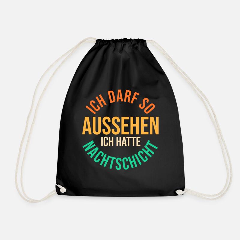 Ich Darf So Aussehen Ich Hatte Nachtschicht - Turnbeutel - Schwarz