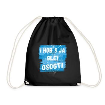 I Hob´s ja glei gsogt! Bayerisch - Turnbeutel - Schwarz - Vorne