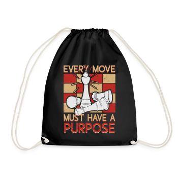 Every Move Must Have A Purpose Funny Chess Player - Turnbeutel - Schwarz - Vorne