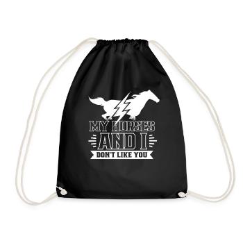 My horses and I don't like you horse - Drawstring Bag - black - Front