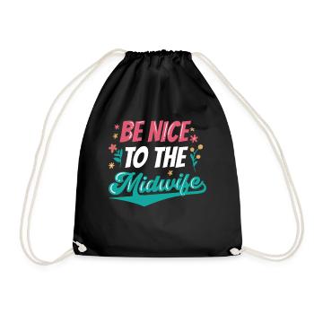Be nice to midwife obstetrics midwifery profession - Drawstring Bag - black - Front