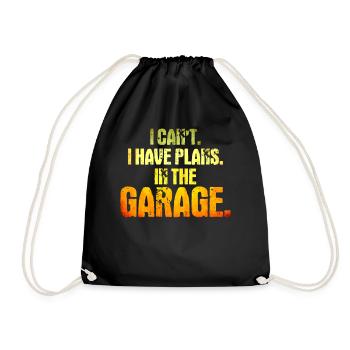 I Cant I Have Plans In The Garage - Drawstring Bag - black - Front