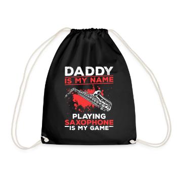 Sax Player Daddy Is My Name Playing Saxophone Is M - Turnbeutel - Schwarz - Vorne