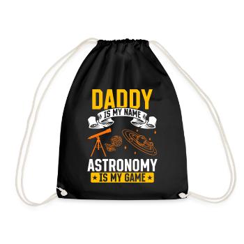 Astronomy Lover I Daddy Is My Name Astronomy Is My - Turnbeutel - Schwarz - Vorne