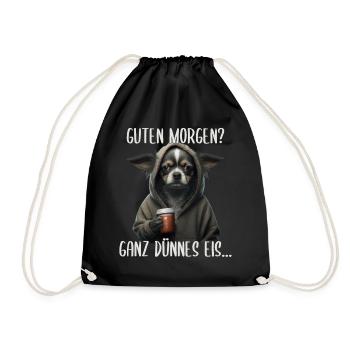 Guten Morgen Dünnes Eis Chihuahua Hund mit Kaffee - Turnbeutel - Schwarz - Vorne