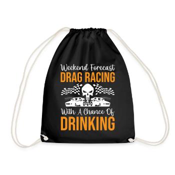 Weekend Forecast Drag Racing With A Chance Of Drin - Drawstring Bag - black - Front