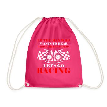Man Who Wants To Hear Those Three Words Let's Go R - Drawstring Bag - fuchsia - Front