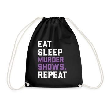 Eat Sleep Murder Shows Repeat True Crime Krimi Fan - Drawstring Bag - black - Front