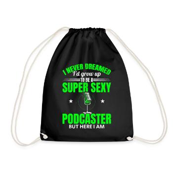 I Never Dreamed I'd Grow Up To Be A Super Sexy Pod - Turnbeutel - Schwarz - Vorne