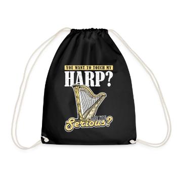 You want to touch my Harp? Are you serious? Harp - Drawstring Bag - black - Front