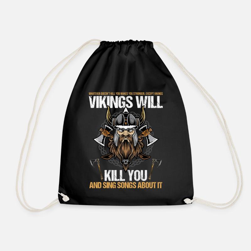 Vikings Will Kill You And Sing Songs About It - Turnbeutel - Schwarz