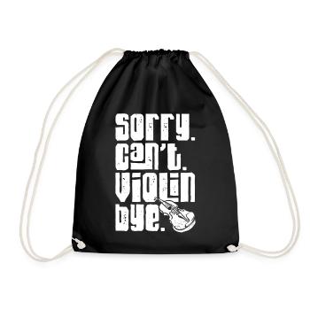Violin Violinist Sorry. Cant. - Drawstring Bag - black - Front