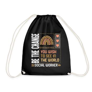 Social Worker Shirt, Be The change You Wish To - Drawstring Bag - black - Front