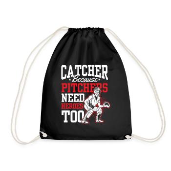 Catcher because pitcher heroes also need catchers - Drawstring Bag - black - Front