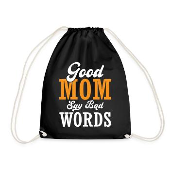 Mom Saying - Good Mom Say Bad Words - Drawstring Bag - black - Front