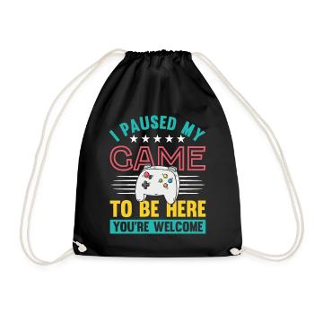 I paused my Game to be here you're welcome - Drawstring Bag - black - Front