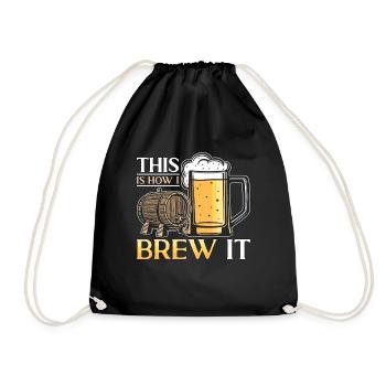 Beer Brewing This Is How I Brew Malt Beer Brewer - Drawstring Bag - black - Front