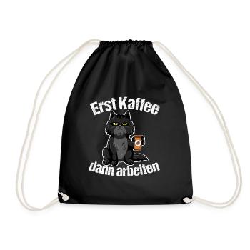Erst Kaffee dann arbeiten - Turnbeutel - Schwarz - Vorne