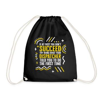 Dispatcher Shirt, If At First You Don't Succeed - Drawstring Bag - black - Front