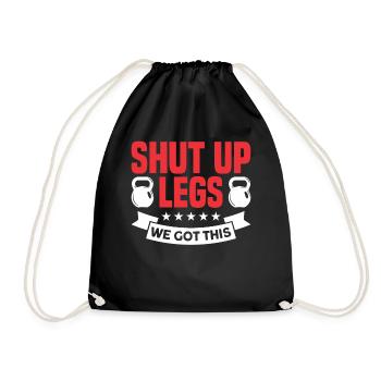 Shut Up Legs We Got This Funny Leg Day For Gym Goe - Drawstring Bag - black - Front