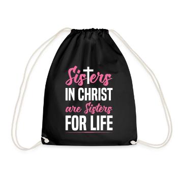 Sisters in Christ are Sisters for Life For Christi - Drawstring Bag - black - Front