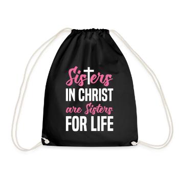 Sisters in Christ are Sisters for Life For Christi - Drawstring Bag - black - Front