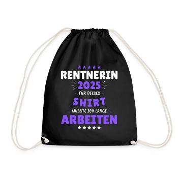 Rentnerin 2025 - Dafür musste ich lange Arbeiten! - Turnbeutel - Schwarz - Vorne