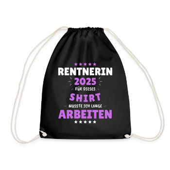 Rentnerin 2025 - Dafür musste ich lange Arbeiten! - Turnbeutel - Schwarz - Vorne