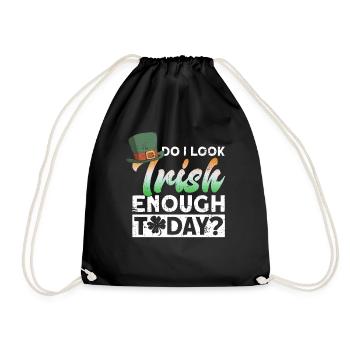 Do I look Irish enough today? - St. Patrick's - Drawstring Bag - black - Front