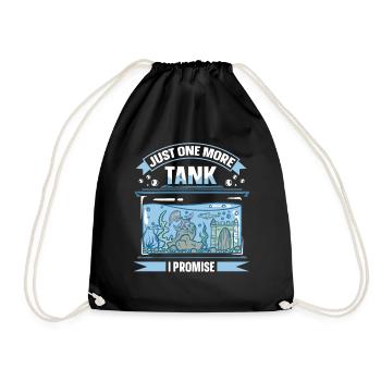 Just One More Tank I Promise Funny Aquaristic - Drawstring Bag - black - Front