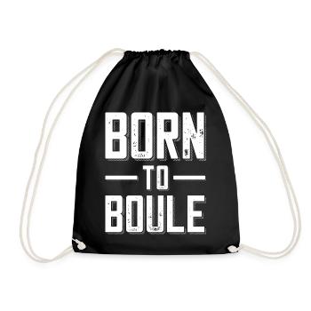 Born to Boule saying for Bouler and Petanque - Drawstring Bag - black - Front