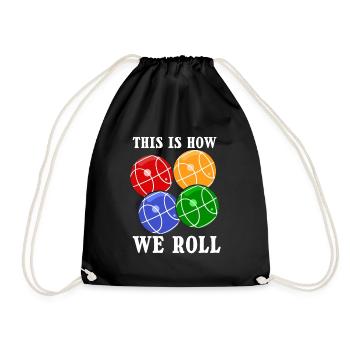 This is how we roll Boule Petanque Boccia Spieler - Turnbeutel - Schwarz - Vorne