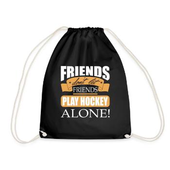 Friends don't let friends play Hockey Alone - Drawstring Bag - black - Front