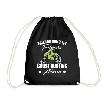 Friends don't let friends Ghost Hunting Alone hunt - Turnbeutel - Schwarz - Vorne