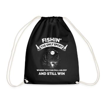 Fishin The Only Sport Where You Sleep and Win - Drawstring Bag - black - Front
