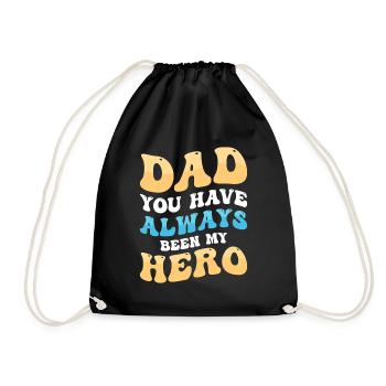 Dad You Have Always Been My Hero - Drawstring Bag - black - Front