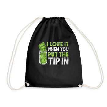 I Love It When You Put The Tip In Funny Bartender - Drawstring Bag - black - Front