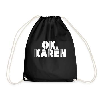 Ok Karen Beruhig Dich Lustig Meme Karens - Turnbeutel - Schwarz - Vorne