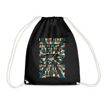 I'm Not Always Thinking About Playing Bagpipe - Drawstring Bag - black - Front