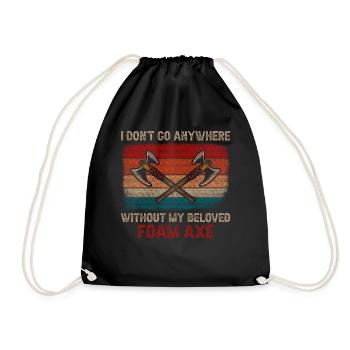I Dont Go Anywhere Without My Foam Axe Rollenspiel - Turnbeutel - Schwarz - Vorne