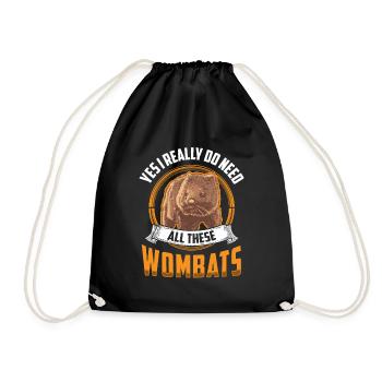 Brauche all diese Wombats Beuteltier Wombat - Turnbeutel - Schwarz - Vorne
